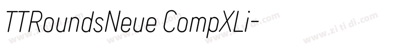TTRoundsNeue CompXLi字体转换 TTRoundsNeue CompXLi字体转换